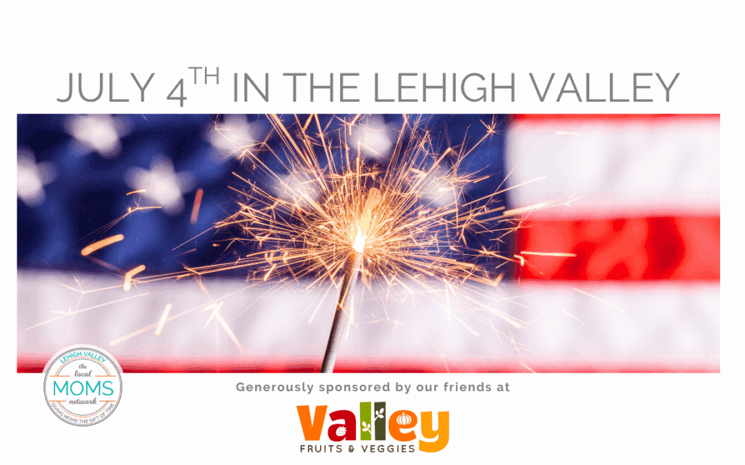 July 4th in the Lehigh Valley