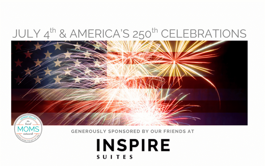 July 4th & America’s 250th Celebrations
